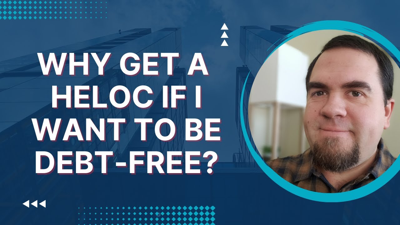 Why get a heloc if i want to be debt free youtube