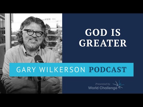 Our God Is So Much Greater Than We Even Realize - Gary Wilkerson Podcast (w/ Matthew Barrett) - 116