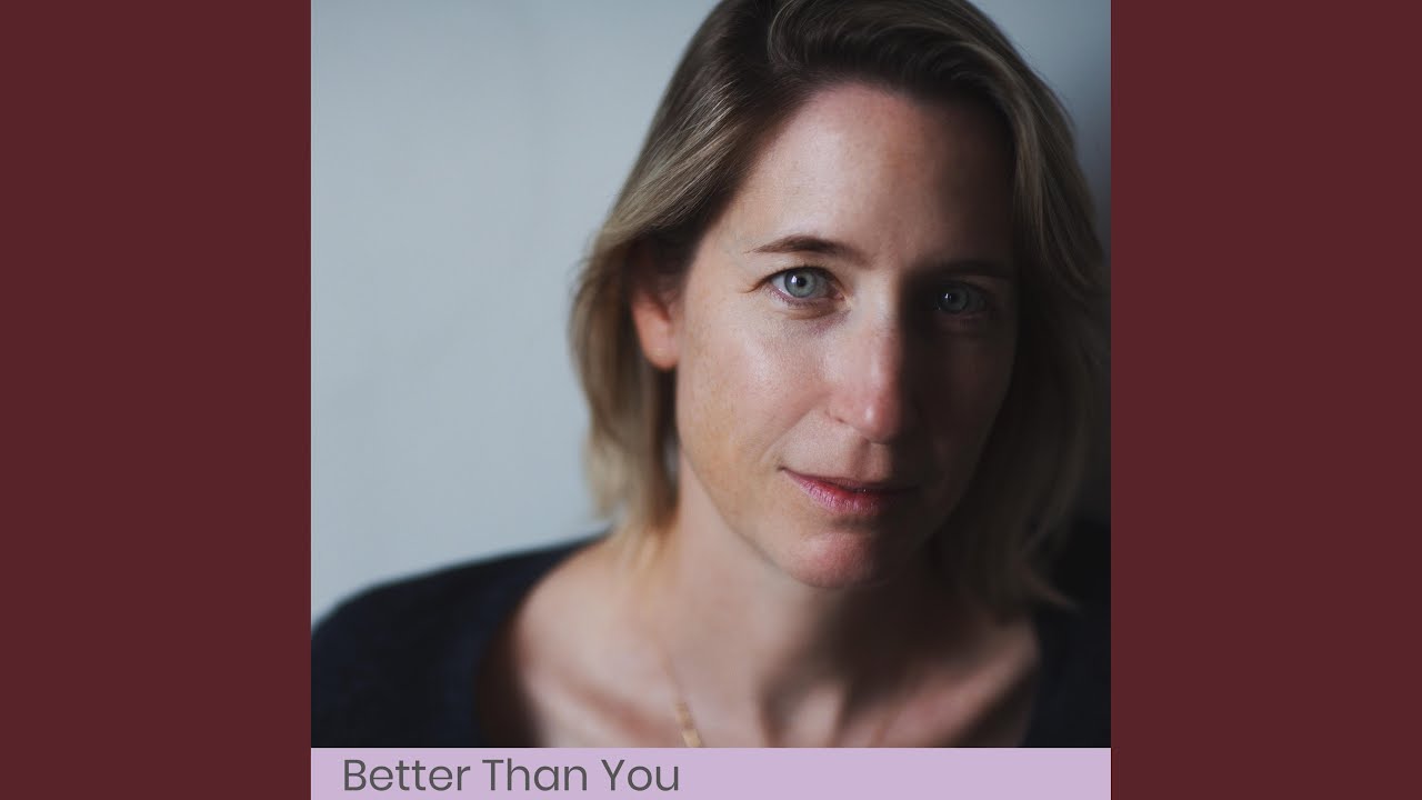 Better Than You YouTube