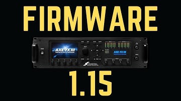 Axe-Fx III Firmware 1.15  - What