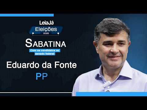 2026 Elections - Interview with Eduardo da Fonte (PP), candidate for the Federal Senate.