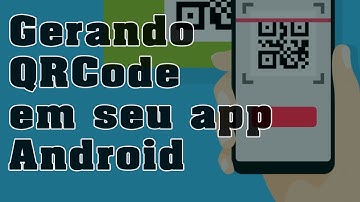 Gerando QRCode em seu app Android e iOS