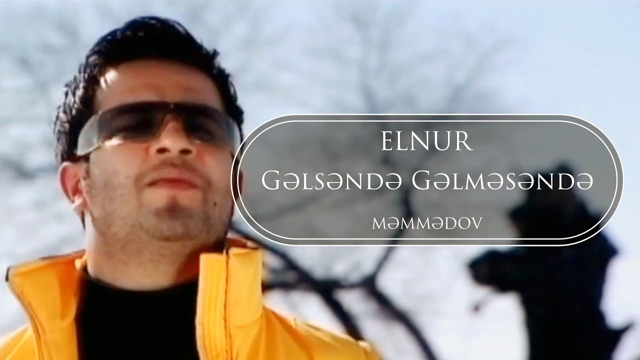 elnur gelsende gelmesende