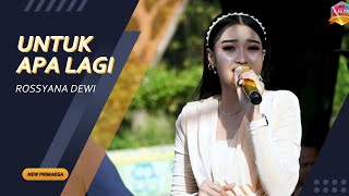 UNTUK APA LAGI - ROSSYANA DEWI 'NEW PRIMAEGA' || LIVE.DS.CIBUNAR RT:02/RW:02,KEC.BALAPULANG-TEGAL