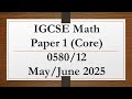 IGCSE Mathematics Paper 1 (Core) 0580/12 - May/June 2025 Complete Step-by-Step Solutions