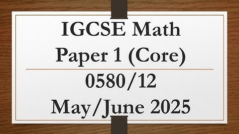 IGCSE Mathematics Paper 1 (Core) 0580/12 May/June 2025