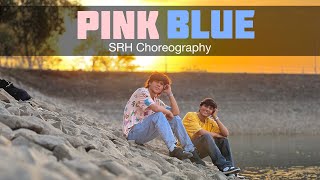 Pink Blue - Tsumyoki x Bharg | SRH Dance Choreography