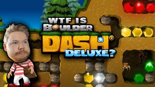 WTF is Boulderdash Deluxe Edition Do we dig it