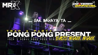 DJ TRAP X PARTY PONG PONG BASS NGUK NGUK [ D2 TEAM OFFICIAL ]