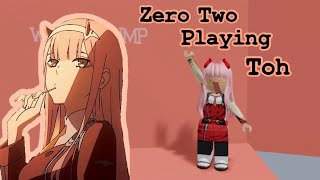 ZeroTwo playing Toh screenshot 1