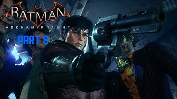 Batman: Arkham Knight - Walkthrough as Jason Todd Part 8