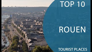 Top 10 Best Tourist Places to Visit in Rouen | France - English