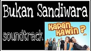 Bukan Sandiwara soundtrack film Kapan Kawin by reza