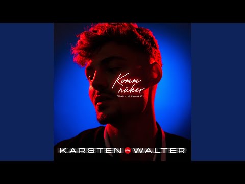 Karsten Walter - Komm näher (Rhythm Of The Night)