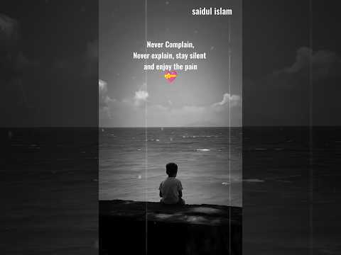 Never complain,never explain, stay silent and enjoy the pain #foryou #forupage #islamicvideo #fypp