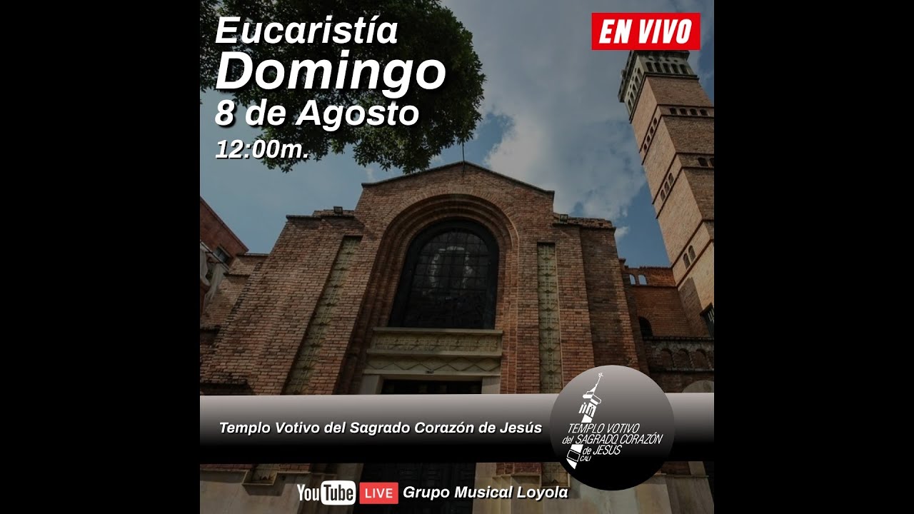 Eucaristía Domingo 8 de Agosto 12m | 2021 | en acción de gracias por la