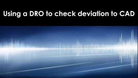 FARO CAM2 Measure 10.6 Using DRO to Check Deviation to CAD