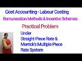 Cost Accounting - Practical Problem |  Straight Piece Rate &amp; Merrick Multiple Piece Rate System