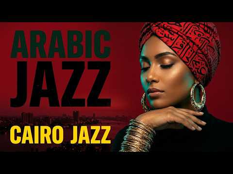 Midnight Cairo After Dark 🌆 | Arabic Melodies & Jazz Fusion for Quiet Nights & Study