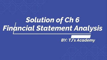 Solution of ch 6 Financial management by James Van Horne (Financial Statement Analysis) Urdu/Hindi