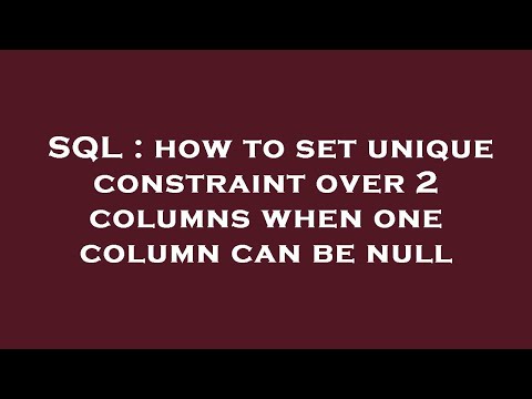 SQL : how to set unique constraint over 2 columns when one column can be null