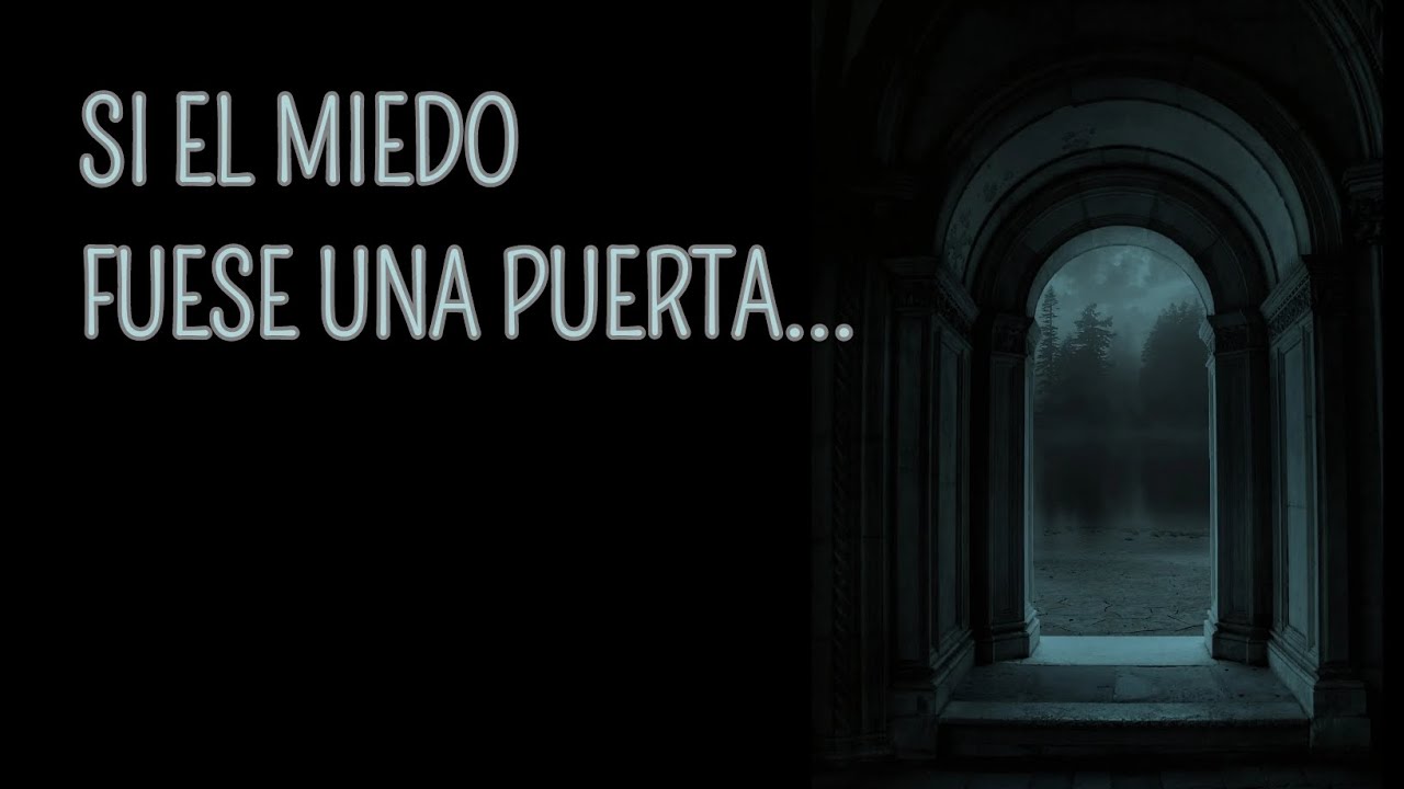 Si el miedo fuese una puerta. Claves para encontrar tu tesoro perdido ...