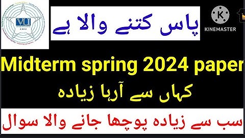 important video  | VU midterm spring 2024 paper kahan sa araha | Pass kitna wala ha spring 2024 ma