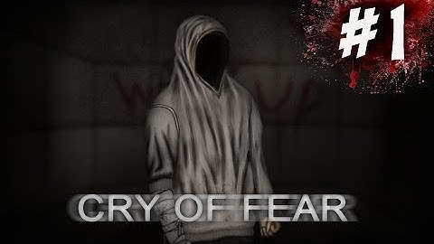 Cry Of Fear: Let