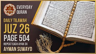 PAGE 504 JUZ 26 | DAILY TILAWAH | AYMAN SUWAYD | REPEAT EACH AYAH 3X