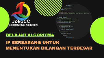 belajar algoritma : 5.01 struktur IF bersarang menentukan bil terbesar - bahasa C, bahasa Indonesia
