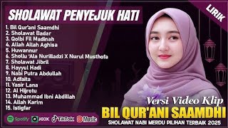 BIL QUR'ANI SAAMDHI - SHOLAWAT PENYEJUK HATI PENENANG PIKIRAN || SHOLAWAT NABI MERDU TERBARU 2025