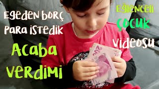 Ege Babasına Borç Para Verdimi |Bu Çocuk Parayı Nerden Buldu |Eğlenceli Çocuk Videosu |Çocuk Videosu