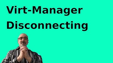 Virt-Manager Disconnecting