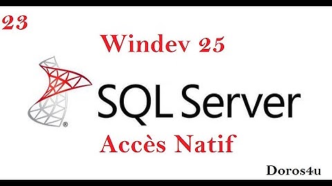 Windev cours 23 : Accès natif SQL server Windev | connexion windev_sql server