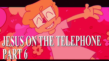 JESUS ON THE TELEPHONE | PART 6 (AND PROCESS)
