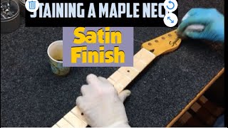 Staining a Maple Guitar Neck  Satin Finish