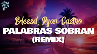 Blessd, Ryan Castro, Bryant Myers - PALABRAS SOBRAN (Remix) ft. Hades66