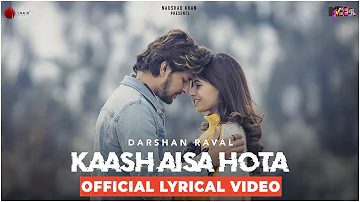 Kaash Aisa Hota - Darshan Raval | Official Lyrical Video | Indie Music Label | Latest Hit Song 2019