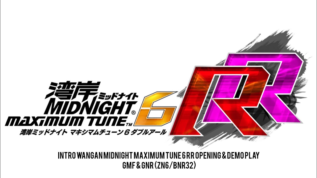 Intro Wangan Midnight Maximum Tune 6 RR Opening & Demo Play GMF & GNR