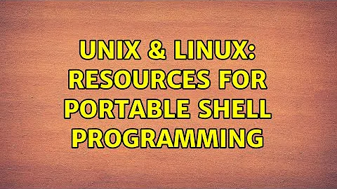 Unix & Linux: Resources for portable shell programming (6 Solutions!!)