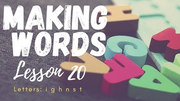 Making Words Tutorial:  Lesson 20  \\ Letters: i g h n s t