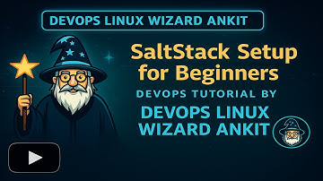 SaltStack Setup for Beginners – DevOps Tutorial by DevOps Linux Wizard Ankit- Preview