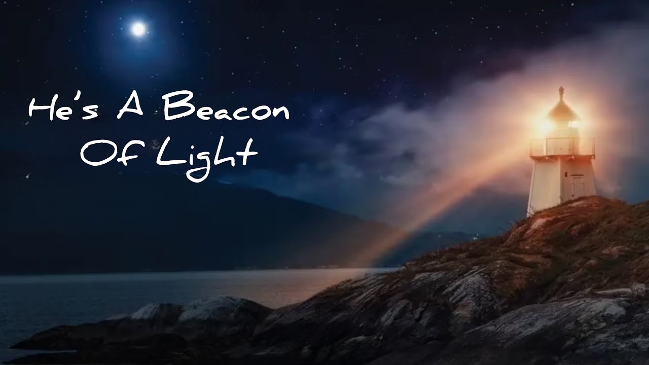 He's A Beacon Of Light - YouTube