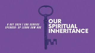 6 October 2024 || Sunday Worship Service || Speaker: Senior Pastor Leong Sow Hoe