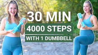 30 MIN 4000 STEPS | full body walking workout with 1 dumbbell, burn calories & tone muscles