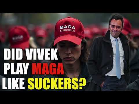 Did Vivek Ramaswamy Play MAGA Like Suckers?