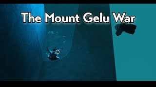 The Mount Gelu War | Rogue Lineage