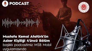 Mustafa Kemal Atatürk'ün Asker Kişiliği 4'üncü Bölüm - MSB Podcast