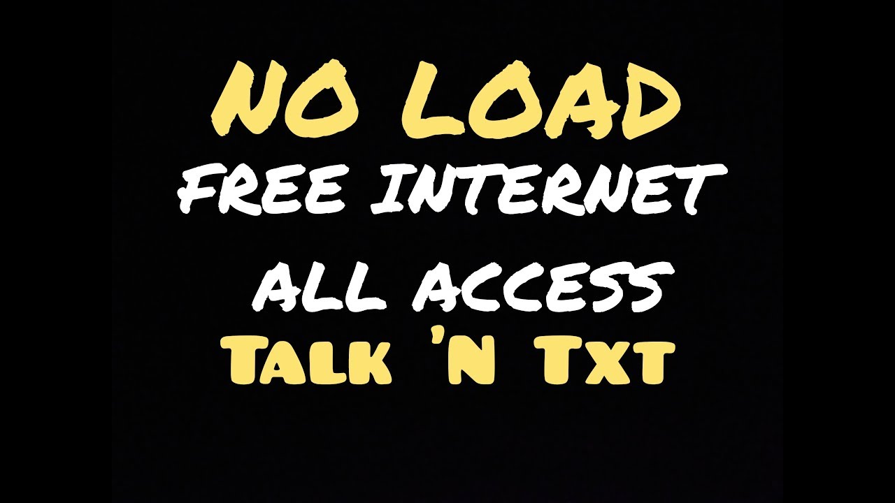 FREE INTERNET ALL ACCESS 100% TALK N TEXT