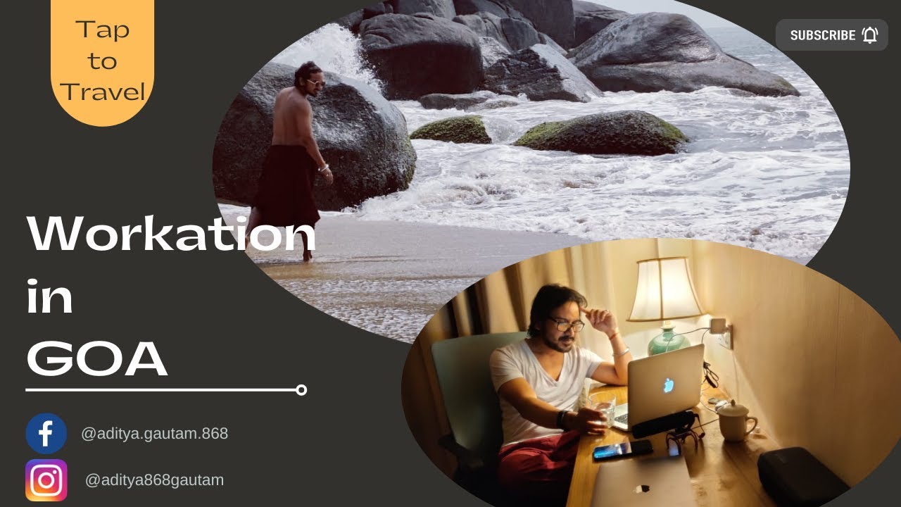 MY WORKATION IN GOA I’ll NEVER FORGET